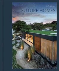 Future Homes: Sustainable Innovative Designs hind ja info | Arhitektuuriraamatud | kaup24.ee