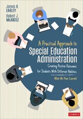 Practical Approach to Special Education Administration: Creating Positive Outcomes for Students With Different Abilities hind ja info | Ühiskonnateemalised raamatud | kaup24.ee