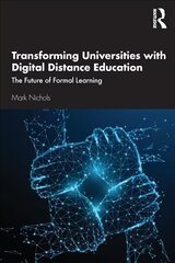 Transforming Universities with Digital Distance Education: The Future of Formal Learning hind ja info | Ühiskonnateemalised raamatud | kaup24.ee