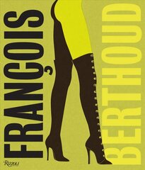 Francois Berthoud: Fashion, Fetish and Fantasies hind ja info | Kunstiraamatud | kaup24.ee