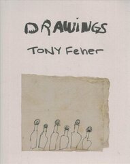 Tony Feher: Drawings hind ja info | Kunstiraamatud | kaup24.ee