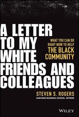 Letter to My White Friends and Colleagues: What You Can Do Right Now to Help the Black Community hind ja info | Majandusalased raamatud | kaup24.ee