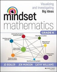 Mindset Mathematics - Visualizing and Investigating Big Ideas, Grade K hind ja info | Ühiskonnateemalised raamatud | kaup24.ee