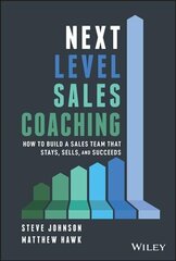 Next Level Sales Coaching: How to Build a Sales Team That Stays, Sells, and Succeeds hind ja info | Majandusalased raamatud | kaup24.ee