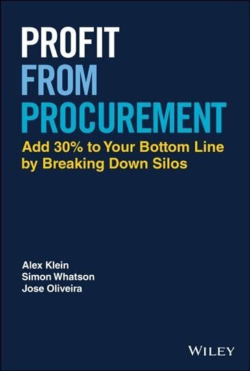 Profit from Procurement: Add 30% to Your Bottom Line by Breaking Down Silos hind ja info | Majandusalased raamatud | kaup24.ee