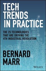 Tech Trends in Practice: The 25 Technologies that are Driving the 4th Industrial Revolution цена и информация | Книги по экономике | kaup24.ee