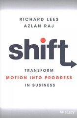 Shift: Transform Motion into Progress in Business hind ja info | Majandusalased raamatud | kaup24.ee