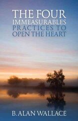 Four Immeasurables: Practices to Open the Heart New edition hind ja info | Usukirjandus, religioossed raamatud | kaup24.ee