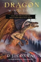 Dragon Magick: Call on the Clans to Help Your Practice Soar hind ja info | Eneseabiraamatud | kaup24.ee