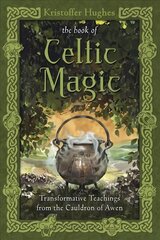 Book of Celtic Magic: Transformative Teachings from the Cauldron of Awen цена и информация | Самоучители | kaup24.ee