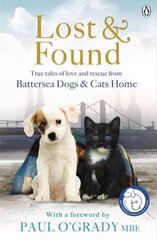 Lost and Found: True tales of love and rescue from Battersea Dogs & Cats Home hind ja info | Tervislik eluviis ja toitumine | kaup24.ee