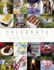 Celebrate: A year of British festivities for families and friends hind ja info | Retseptiraamatud | kaup24.ee