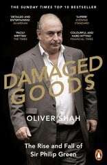 Damaged Goods: The Rise and Fall of Sir Philip Green - The Sunday Times Bestseller hind ja info | Elulooraamatud, biograafiad, memuaarid | kaup24.ee