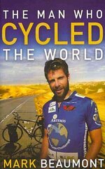 Man Who Cycled The World hind ja info | Elulooraamatud, biograafiad, memuaarid | kaup24.ee