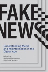 Fake News: Understanding Media and Misinformation in the Digital Age цена и информация | Книги по социальным наукам | kaup24.ee