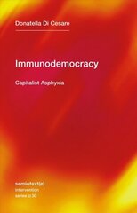 Immunodemocracy: Capitalist Asphyxia hind ja info | Ajalooraamatud | kaup24.ee