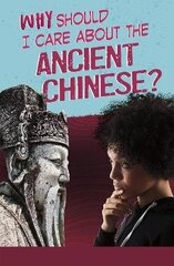 Why Should I Care About the Ancient Chinese? цена и информация | Книги для подростков и молодежи | kaup24.ee