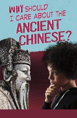 Why Should I Care About the Ancient Chinese? hind ja info | Noortekirjandus | kaup24.ee