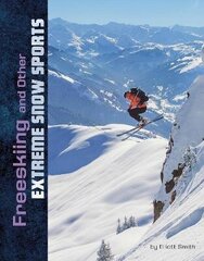 Freeskiing and Other Extreme Snow Sports hind ja info | Noortekirjandus | kaup24.ee