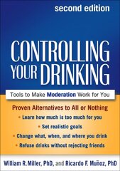 Controlling Your Drinking: Tools to Make Moderation Work for You 2nd edition цена и информация | Самоучители | kaup24.ee
