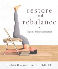 Restore and Rebalance: Yoga for Deep Relaxation hind ja info | Eneseabiraamatud | kaup24.ee