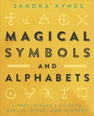 Magical Symbols and Alphabets: A Practitioner's Guide to Spells, Rites, and History hind ja info | Eneseabiraamatud | kaup24.ee