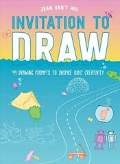 Invitation to Draw: 99 Drawing Prompts to Inspire Kids Creativity цена и информация | Книги для подростков и молодежи | kaup24.ee