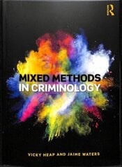 Mixed Methods in Criminology цена и информация | Книги по социальным наукам | kaup24.ee