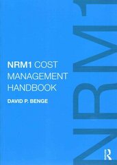 NRM1 Cost Management Handbook: The definitive guide to measurement and estimating using NRM1, written by the author of NRM1 цена и информация | Книги по социальным наукам | kaup24.ee