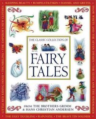 Classic Collection of Fairy Tales: From the Brothers Grimm and Hans Christian Andersen цена и информация | Сказки | kaup24.ee