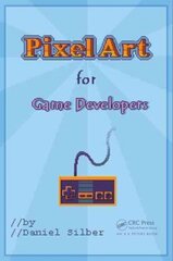 Pixel Art for Game Developers hind ja info | Majandusalased raamatud | kaup24.ee
