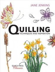 Quilling: Techniques and Inspiration: Re-Issue New edition hind ja info | Tervislik eluviis ja toitumine | kaup24.ee