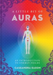 Little Bit of Auras: An Introduction to Energy Fields hind ja info | Eneseabiraamatud | kaup24.ee