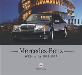 Mercedes-Benz W124 series: 1984-1997 hind ja info | Entsüklopeediad, teatmeteosed | kaup24.ee