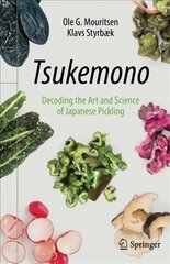 Tsukemono: Decoding the Art and Science of Japanese Pickling 1st ed. 2021 цена и информация | Книги рецептов | kaup24.ee