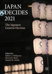 Japan Decides 2021: The Japanese General Election 1st ed. 2023 hind ja info | Ühiskonnateemalised raamatud | kaup24.ee