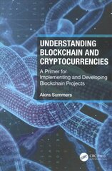 Understanding Blockchain and Cryptocurrencies: A Primer for Implementing and Developing Blockchain Projects hind ja info | Majandusalased raamatud | kaup24.ee