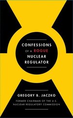 Confessions of a Rogue Nuclear Regulator Export цена и информация | Книги по социальным наукам | kaup24.ee