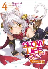 Slow Life In Another World (I Wish!) (Manga) Vol. 4 цена и информация | Фантастика, фэнтези | kaup24.ee