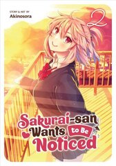 Sakurai-san Wants to Be Noticed Vol. 2 цена и информация | Фантастика, фэнтези | kaup24.ee