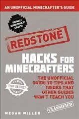 Hacks for Minecrafters: Redstone: An Unofficial Minecrafters Guide hind ja info | Noortekirjandus | kaup24.ee