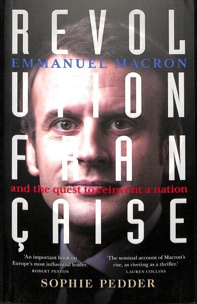 Revolution Francaise: Emmanuel Macron and the quest to reinvent a nation hind ja info | Elulooraamatud, biograafiad, memuaarid | kaup24.ee