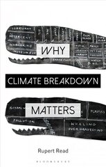 Why Climate Breakdown Matters hind ja info | Ühiskonnateemalised raamatud | kaup24.ee