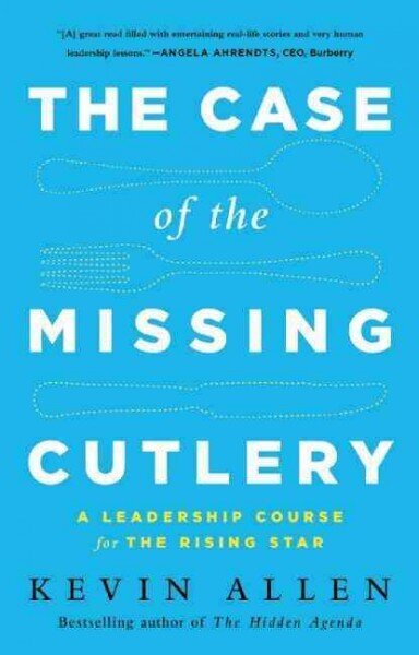 Case of the Missing Cutlery: A Leadership Course for the Rising Star hind ja info | Majandusalased raamatud | kaup24.ee
