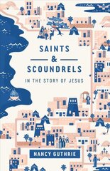 Saints and Scoundrels in the Story of Jesus hind ja info | Usukirjandus, religioossed raamatud | kaup24.ee