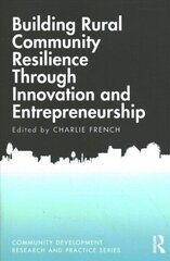 Building Rural Community Resilience Through Innovation and Entrepreneurship: Building Rural Community Resilience Through Innovation and Entrepreneurship цена и информация | Книги по социальным наукам | kaup24.ee