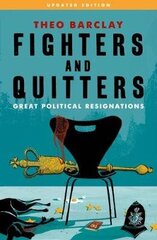 Fighters and Quitters: Great Political Resignations hind ja info | Ühiskonnateemalised raamatud | kaup24.ee