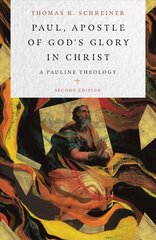 Paul, Apostle of God`s Glory in Christ: A Pauline Theology Second Edition hind ja info | Usukirjandus, religioossed raamatud | kaup24.ee