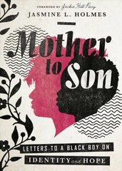 Mother to Son: Letters to a Black Boy on Identity and Hope hind ja info | Usukirjandus, religioossed raamatud | kaup24.ee