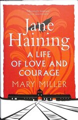 Jane Haining: A Life of Love and Courage hind ja info | Elulooraamatud, biograafiad, memuaarid | kaup24.ee